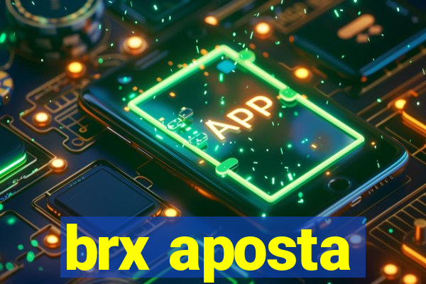 brx aposta